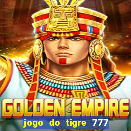 jogo do tigre 777 5 reais