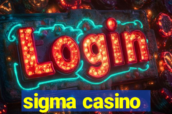 sigma casino