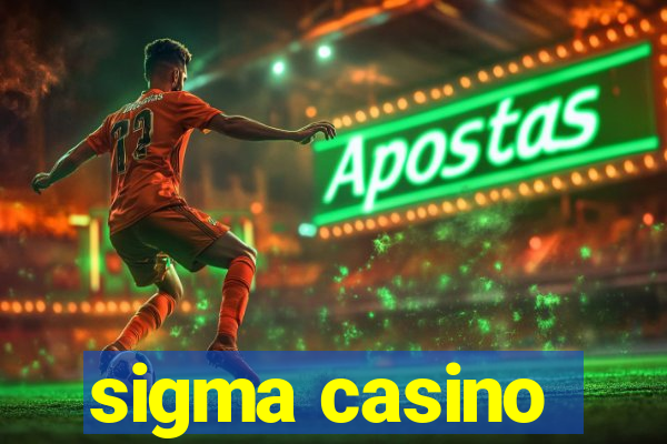 sigma casino