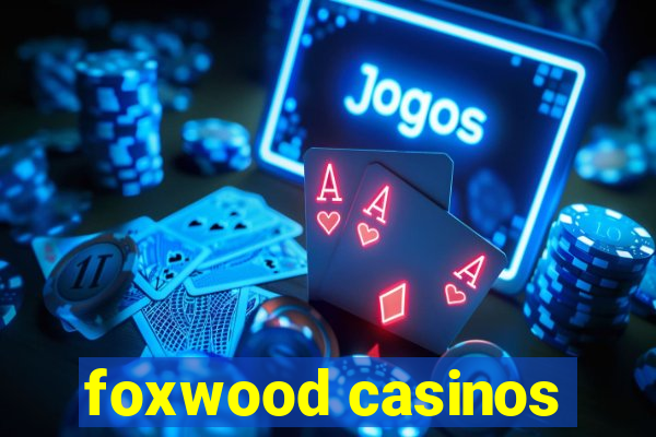 foxwood casinos