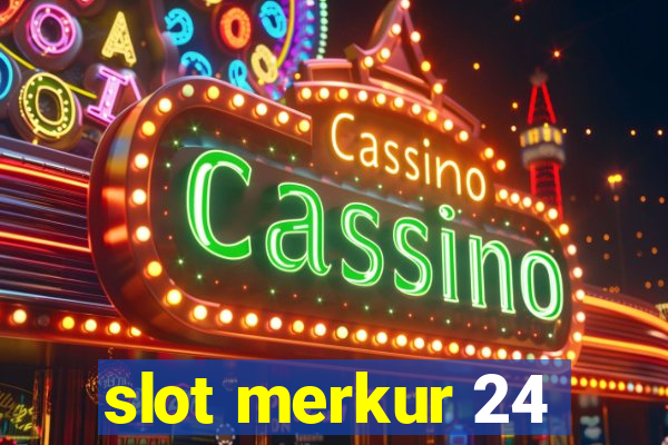 slot merkur 24