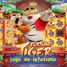 jogo do le?ozinho que ganha dinheiro