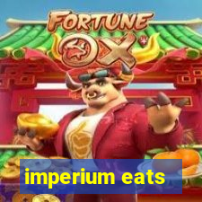 imperium eats