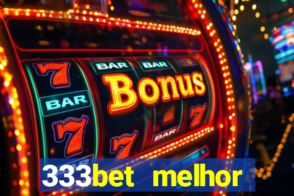 333bet melhor horário para jogar