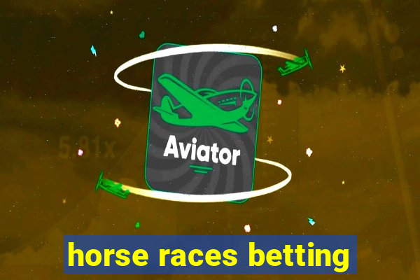 horse races betting