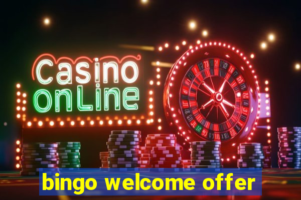 bingo welcome offer