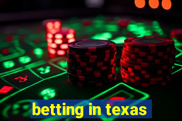 betting in texas