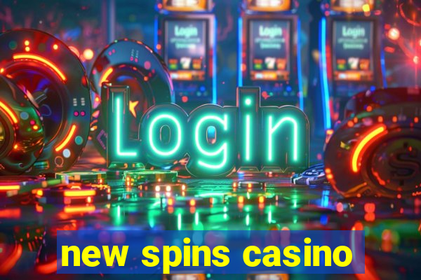 new spins casino