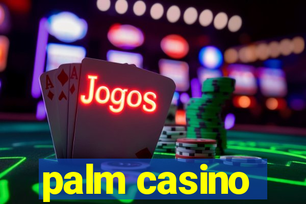 palm casino