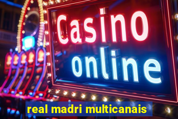 real madri multicanais