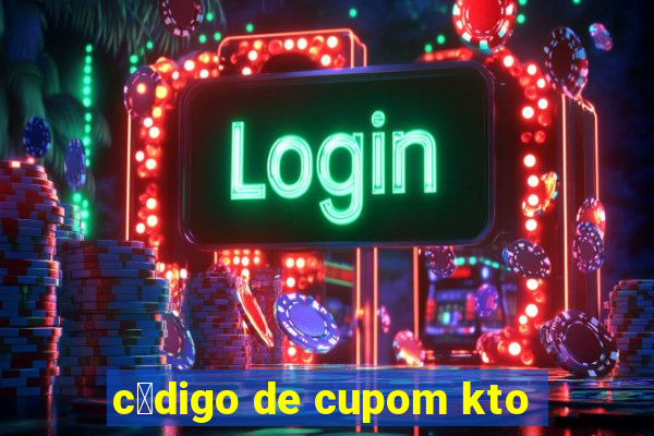 c贸digo de cupom kto