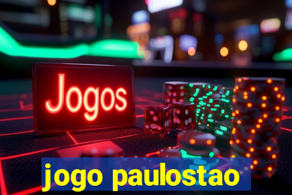 jogo paulostao