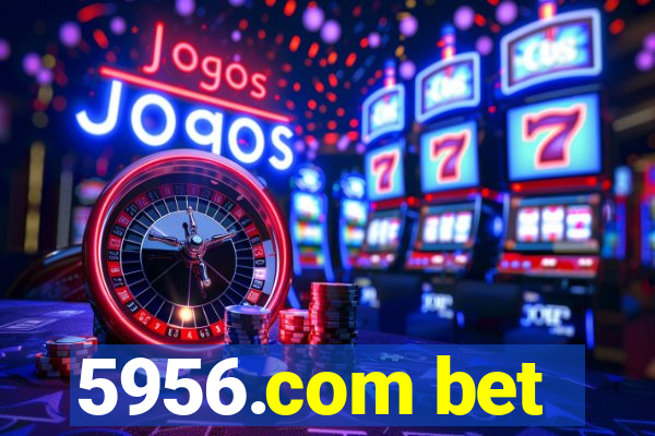 5956.com bet