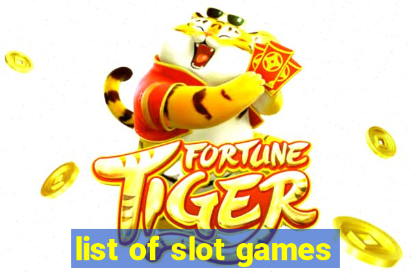 list of slot games