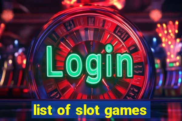 list of slot games