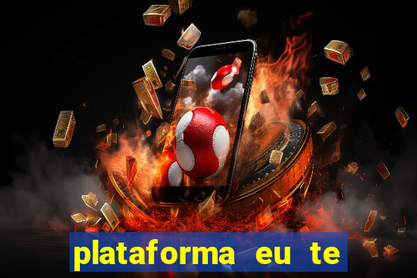 plataforma eu te amo pg