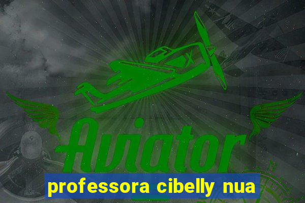 professora cibelly nua