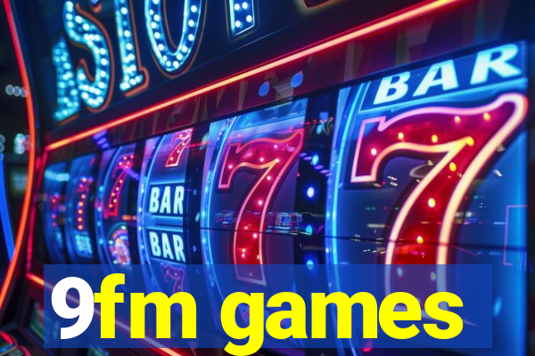 9fm games