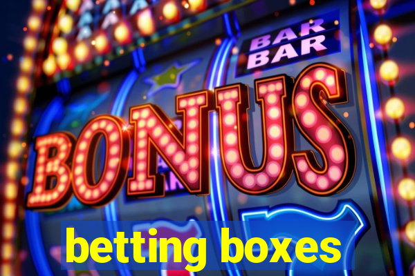 betting boxes