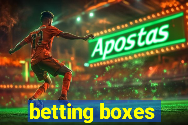 betting boxes