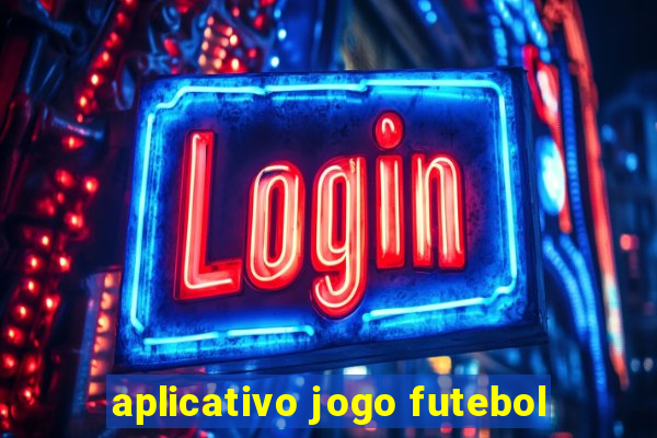 aplicativo jogo futebol