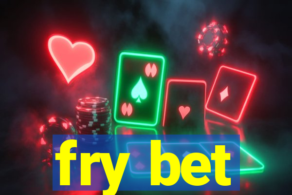 fry bet