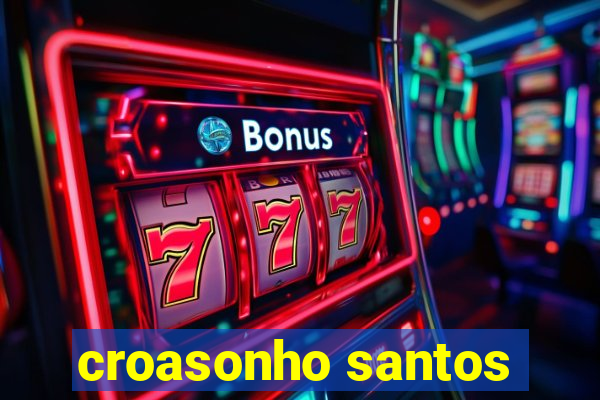 croasonho santos