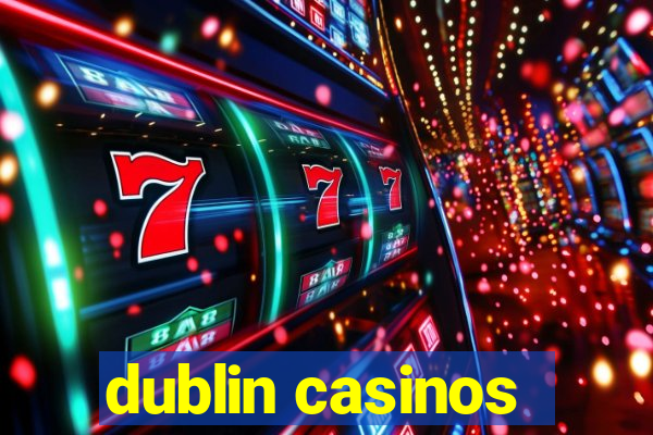 dublin casinos