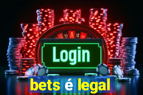 bets é legal