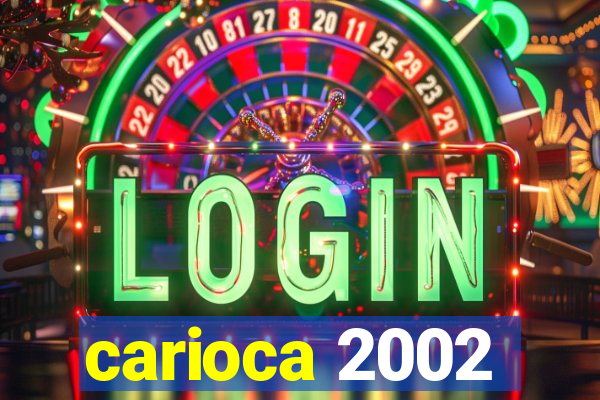 carioca 2002