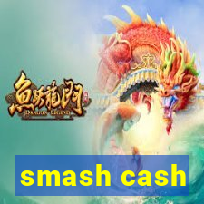 smash cash