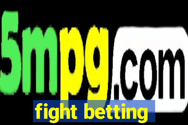 fight betting