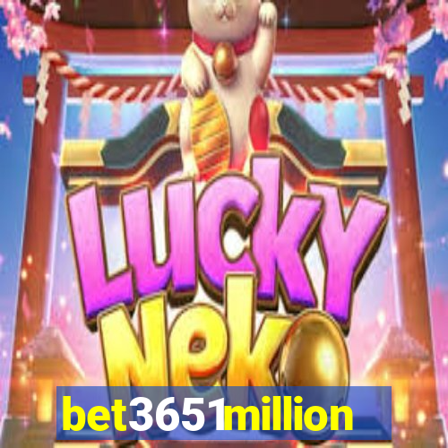 bet3651million