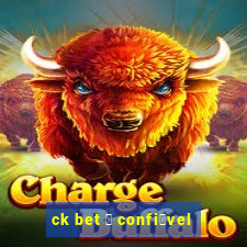 ck bet 茅 confi谩vel