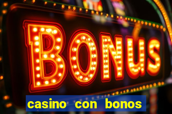 casino con bonos sin deposito