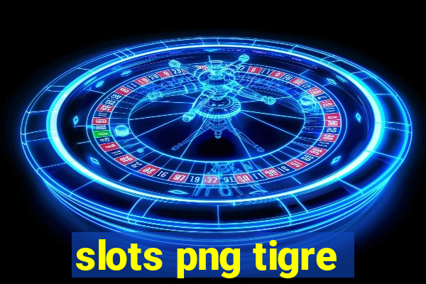 slots png tigre