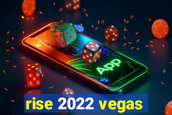 rise 2022 vegas