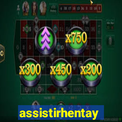 assistirhentay