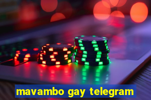 mavambo gay telegram