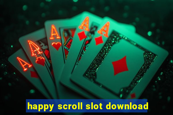 happy scroll slot download