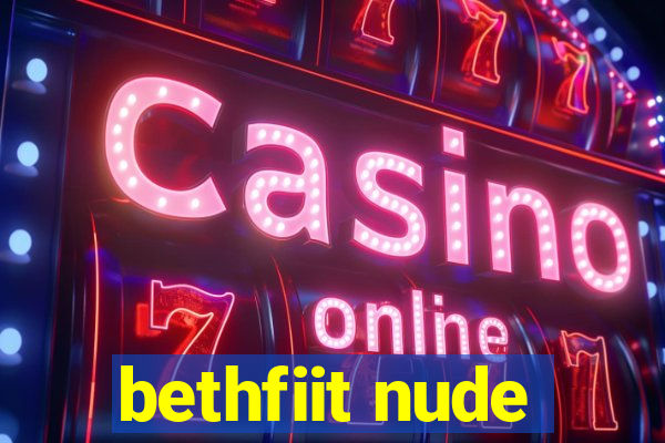 bethfiit nude