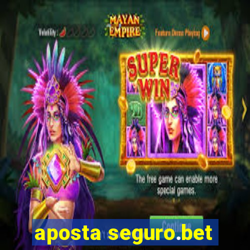 aposta seguro.bet