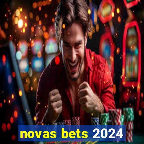 novas bets 2024