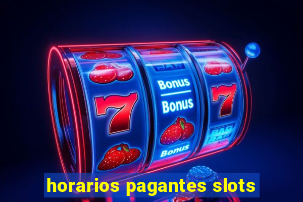 horarios pagantes slots