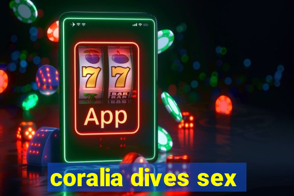 coralia dives sex