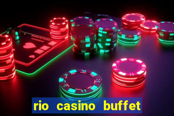 rio casino buffet las vegas nv