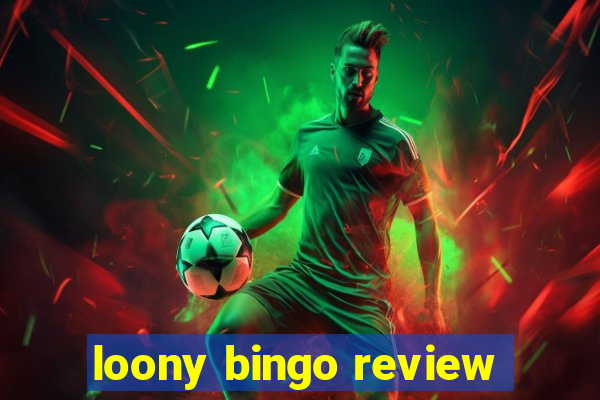 loony bingo review