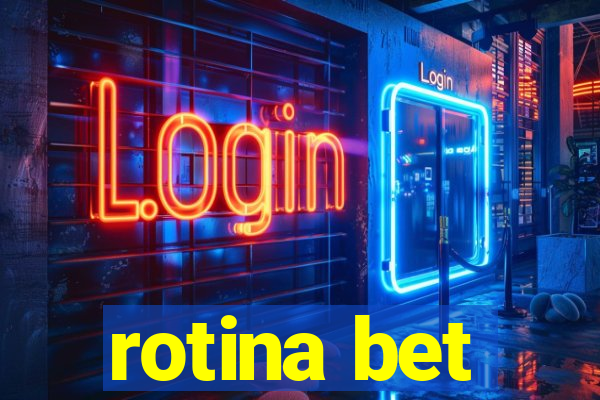 rotina bet