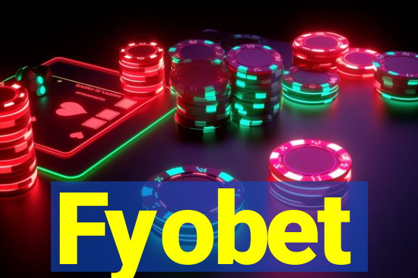 Fyobet