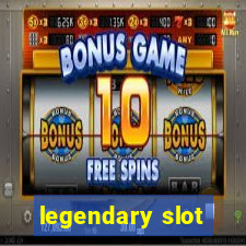 legendary slot